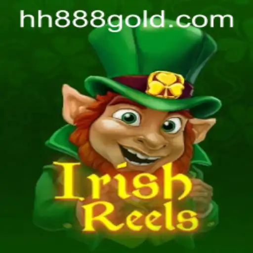 Discover the Exciting World of IrishReels with HH888